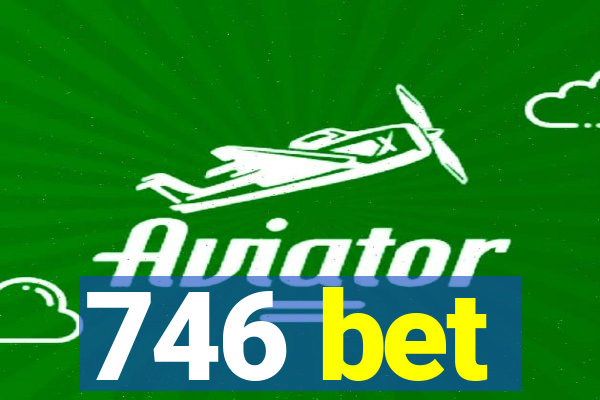 746 bet